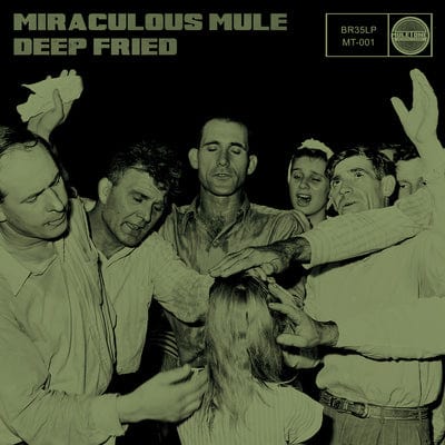 Deep Fried - Miraculous Mule [VINYL]