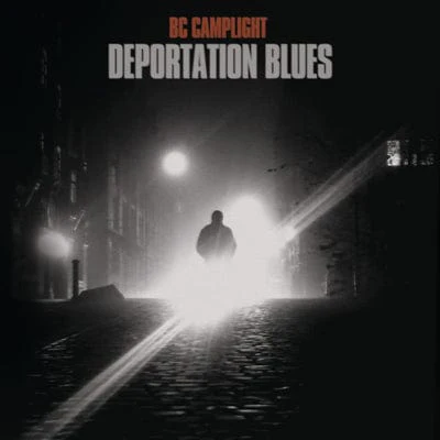Deportation Blues:   - BC Camplight [VINYL]