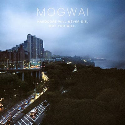 Hardcore Will Never Die, But You Will - Mogwai [VINYL]
