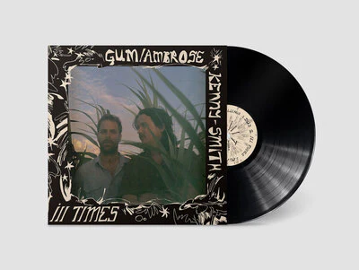 Ill Times - GUM & Ambrose Kenny-Smith [VINYL]