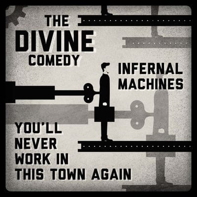 Infernal Machines/You'll Never Work in This Town Again:   - The Divine Comedy [VINYL]