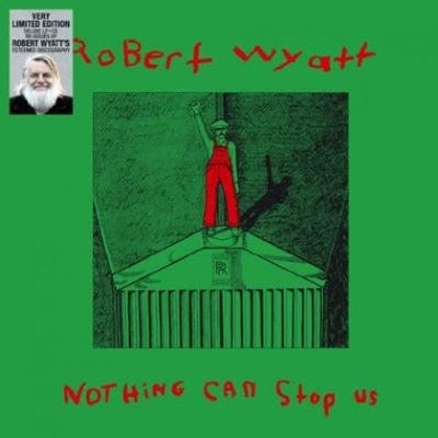 Nothing Can Stop Us - Robert Wyatt [VINYL Limited Edition]