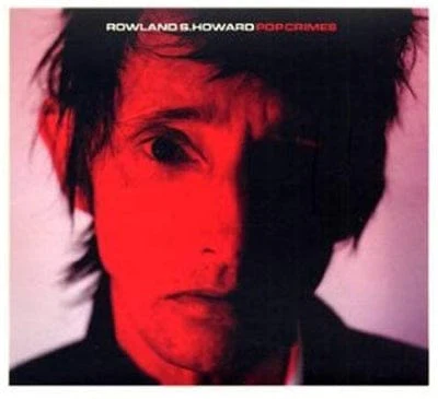 Pop Crimes - Rowland S. Howard [VINYL]