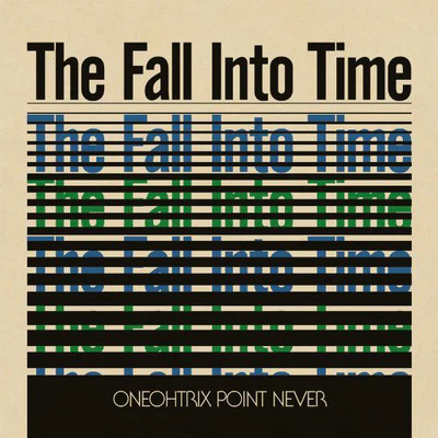 The Fall Into Time - Oneohtrix Point Never [VINYL]