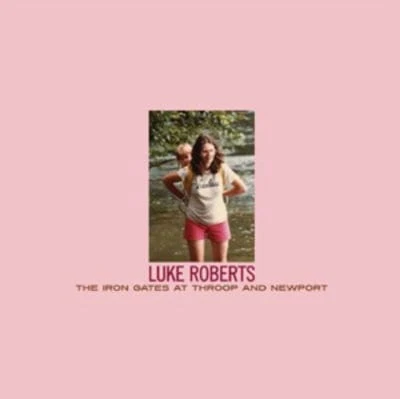 The Iron Gates at Troop and Newport - Luke Roberts [VINYL]