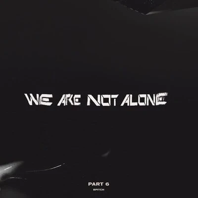 We Are Not Alone: Part 6 - Various Artists [VINYL]