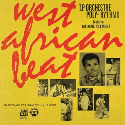 West African Beat: Rare 7s and EPs from Benin and Niger - T.P. Orchestre Poly-Rythmo [VINYL]