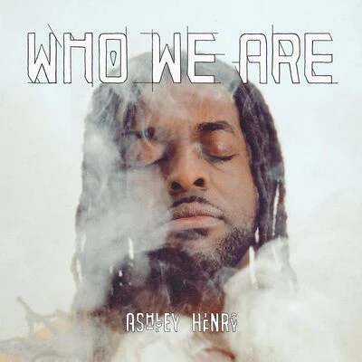 Who We Are - Ashley Henry [VINYL]
